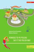 języki obce: Powiedz to po polsku / Say it the Polish Way. Ćwiczenia rozwijające sprawność rozumienia ze słuchu - ebook