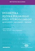Naukowe i akademickie: Dydaktyka języka polskiego jako nierodzimego: konteksty - dylematy - trendy - ebook