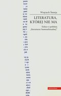 ebooki: Literatura, której nie ma. Szkice o polskiej literaturze homoseksualnej - ebook
