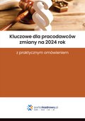 Kluczowe dla pracodawców zmiany na 2024 rok z praktycznym omówieniem - ebook