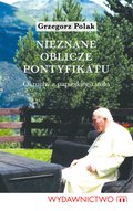 Dokument, literatura faktu, reportaże, biografie: Nieznane oblicze pontyfikatu - ebook