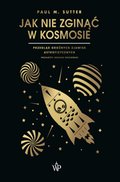Dokument, literatura faktu, reportaże, biografie: Jak nie zginąć w kosmosie - ebook