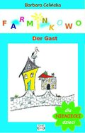 Dla dzieci i młodzieży: Niemiecki dla dzieci. Farminkowo. Der Gast - ebook