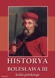 : Historya Bolesława III króla polskiego napisana około roku 1115 - ebook