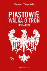 : Piastowie. Walka o tron 1138-1320 - audiobook
