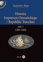 : Historia Imperium Osmańskiego i Republiki Tureckiej. Tom I 1280-1808 - ebook