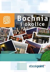 : Bochnia i okolice. Miniprzewodnik - ebook