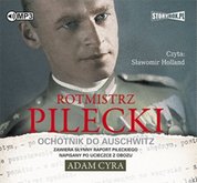 : Rotmistrz Pilecki. Ochotnik do Auschwitz - audiobook