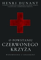 : O powstaniu Czerwonego Krzyża. Wspomnienie z Solferino - ebook