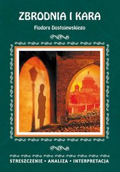 : Zbrodnia i kara Fiodora Dostojewskiego. Streszczenie, analiza, interpretacja - ebook