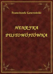 : Henryka Pustowójtówna - ebook