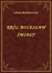 : Król Bolesław Śmiały - ebook