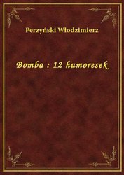 : Bomba : 12 humoresek - ebook