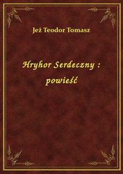 : Hryhor Serdeczny : powieść - ebook