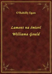 : Lament na śmierć Williama Gould - ebook