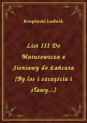 : List III Do Matusewicza z Sieniawy do Łańcuta (By los i szczęścia i sławy...) - ebook