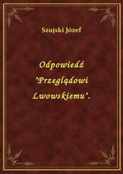 : Odpowiedź "Przeglądowi Lwowskiemu". - ebook