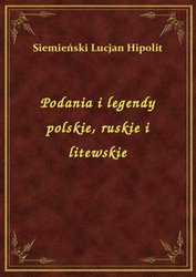 : Podania i legendy polskie, ruskie i litewskie - ebook