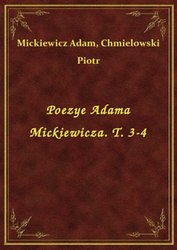 : Poezye Adama Mickiewicza. T. 3-4 - ebook