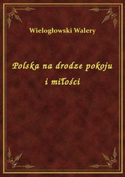 : Polska na drodze pokoju i miłości - ebook
