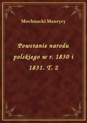: Powstanie narodu polskiego w r. 1830 i 1831. T. 2 - ebook