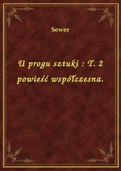 : U progu sztuki : T. 2 powieść współczesna. - ebook
