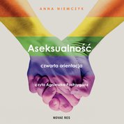 : Aseksualność. Czwarta orientacja - audiobook
