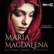 : Maria Magdalena. Kapłanka, dama, apostołka - audiobook