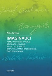 : Imaginauci. Pismo wyobraźni w poezji Bolesława Leśmiana, Józefa Czechowicza, Krzysztofa Kamila Baczyńskiego, Tadeusza Nowaka - ebook