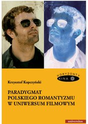 : Paradygmat polskiego romantyzmu w uniwersum filmowym - ebook