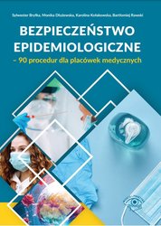: Bezpieczeństwo epidemiologiczne - 90 procedur dla placówek medycznych - ebook